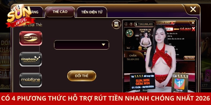 Rút Tiền Sunwin 2 Có 4 phương thức hỗ trợ rút tiền nhanh chóng nhất 2026
