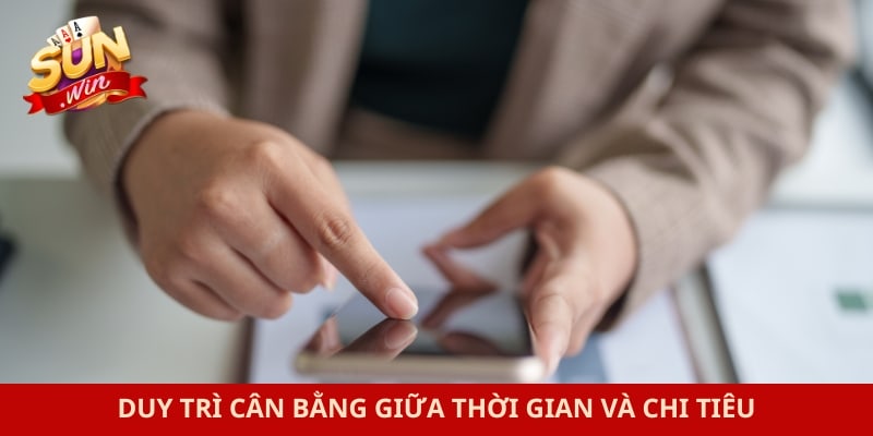 Chơi có trách nhiệm 2 Duy trì cân bằng giữa thời gian và chi tiêu