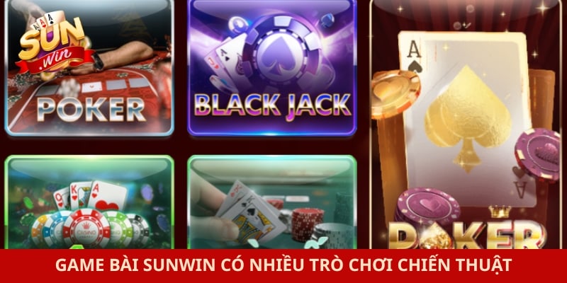 Game bài Sunwin 1 Game bài Sunwin có nhiều trò chơi chiến thuật