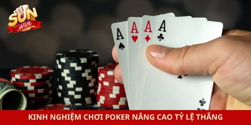 Kinh nghiệm chơi poker nâng cao tỷ lệ thắng