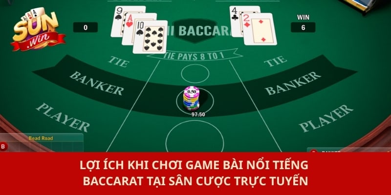 Lợi ích khi chơi game bài nổi tiếng baccarat tại sân cược trực tuyến
