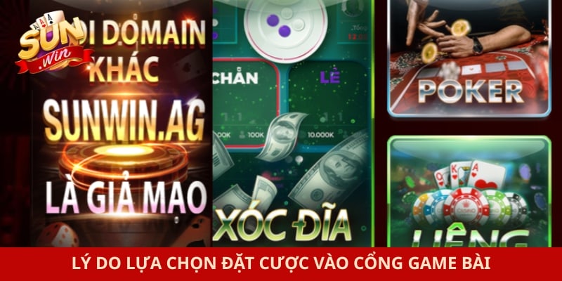 Game bài Sunwin 2 Lý do lựa chọn đặt cược vào cổng game bài