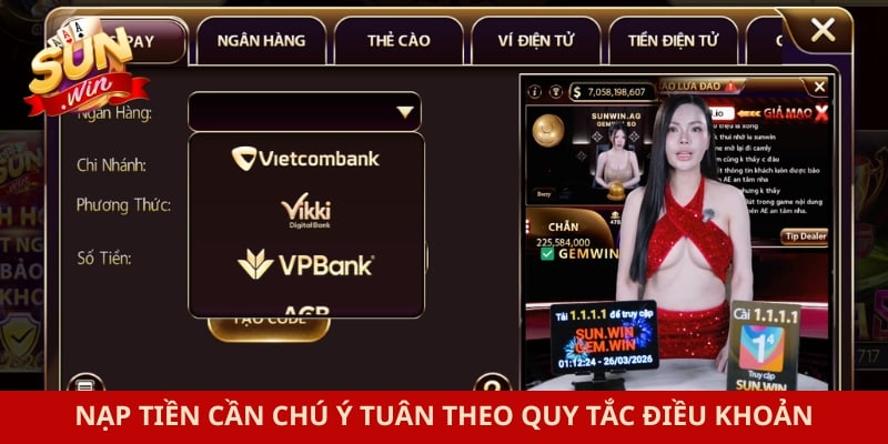 Nạp Tiền Sunwin 1 Nạp tiền cần chú ý tuân theo quy tắc điều khoản