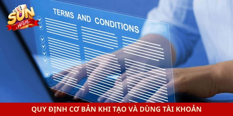 Quy định cơ bản khi tạo và dùng tài khoản