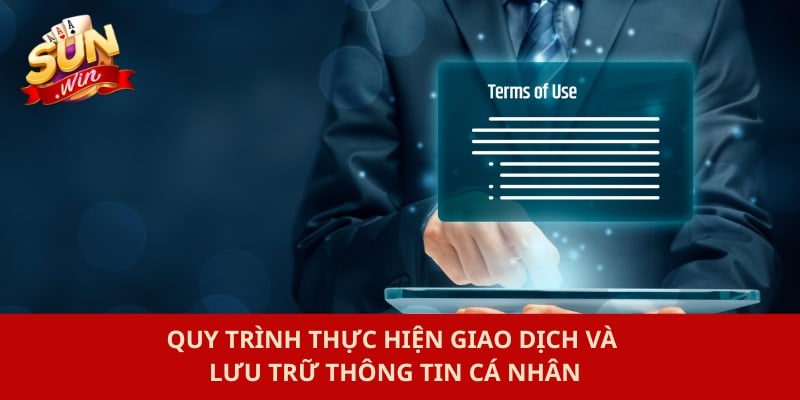 Quy trình thực hiện giao dịch và lưu trữ thông tin cá nhân