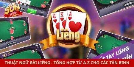 Thuật Ngữ Bài Liêng - Tổng Hợp Từ A-Z Cho Các Tân Binh