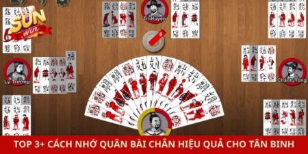 Top 3+ Cách Nhớ Quân Bài Chắn Hiệu Quả Cho Tân Binh 