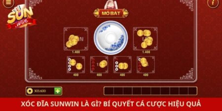 Xóc Đĩa Sunwin Là Gì? Bí Quyết Cá Cược Hiệu Quả